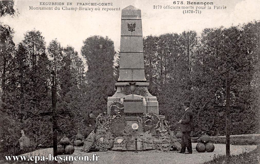 EXCURSION EN FRANCHE-COMTÉ - 678. Besançon - Monument du Champ-Bruley où reposent 2179 officiers morts pour la Patrie (1870-71)